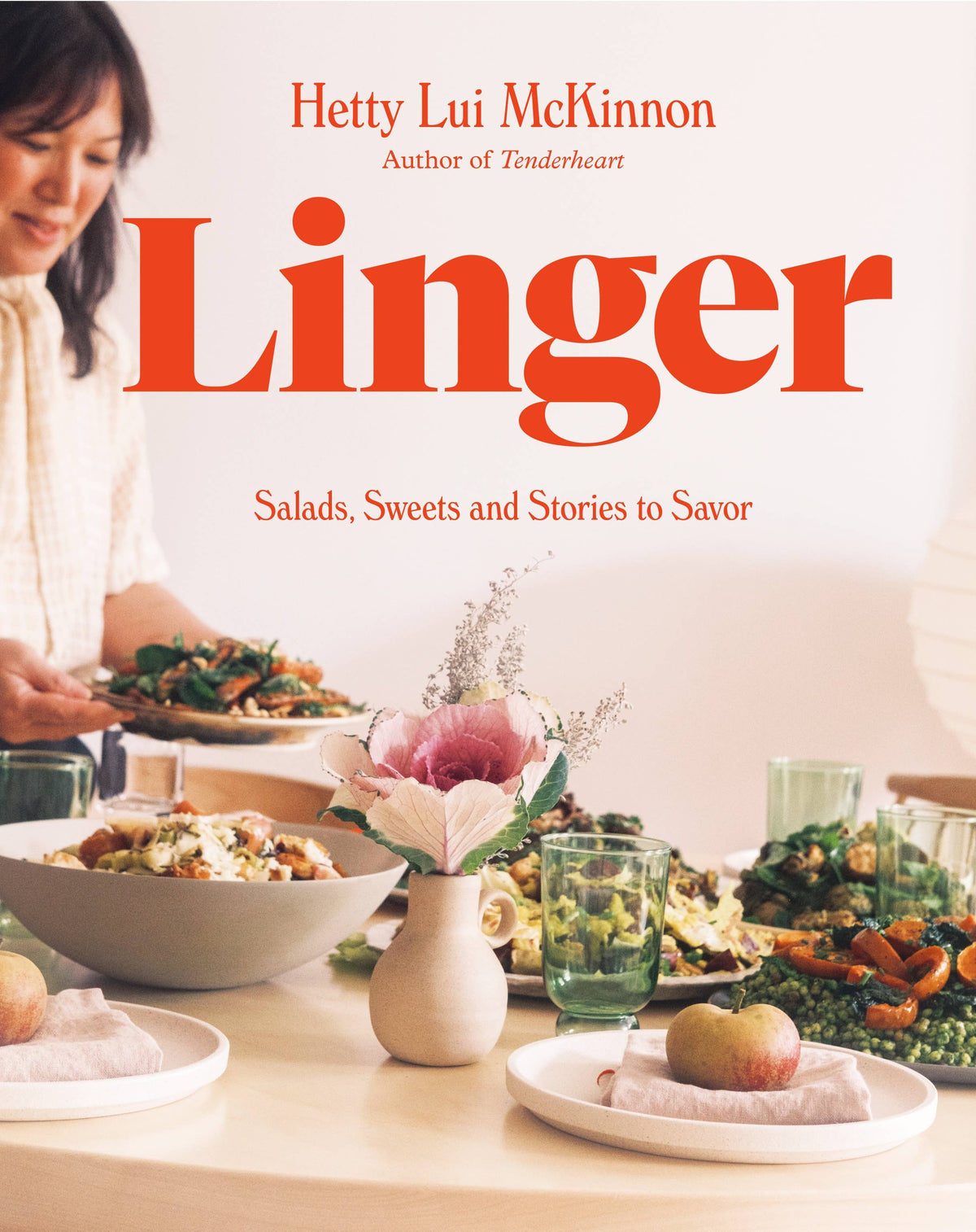 Linger Salads, Sweets and Stories to Savor: A Cookbook