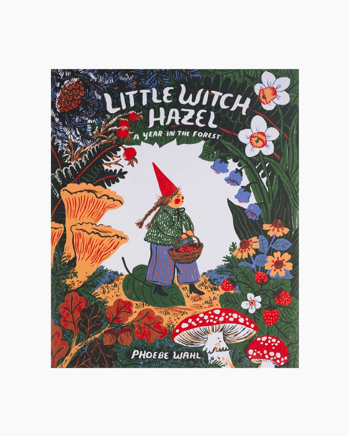 The front cover of the children's book 'Little Witch Hazel: A Year in the Forest' by Phoebe Warur, featuring a whimsical forest illustration with a small gnome, mushrooms, flowers, and the title in white lettering.