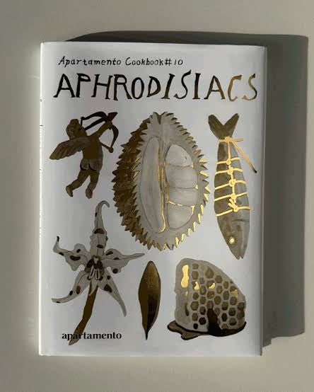 Apartamento Cookbook #10: Aphrodisiacs